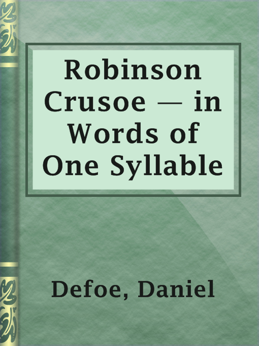 Title details for Robinson Crusoe — in Words of One Syllable by Daniel Defoe - Available